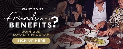 Friends with Benefits Members receive an inside look at exclusive STK Steakhouse events and promotions, secret menu items, chef’s recipes, special GIVEAWAYS and more! Being our friend has its benefits.